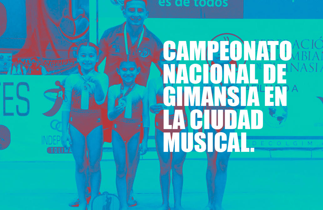 Campeonato Nacional de Gimnasia en la ciudad musical